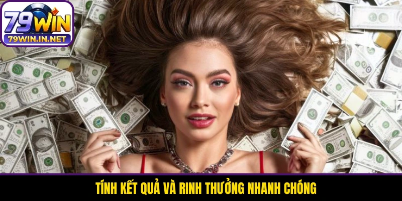 Tính kết quả và rinh thưởng nhanh chóng Tính kết quả và rinh thưởng nhanh chóng
